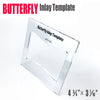 A clear butterfly inlay template with dimensions 4 3/4 x 3 1/16 inches.