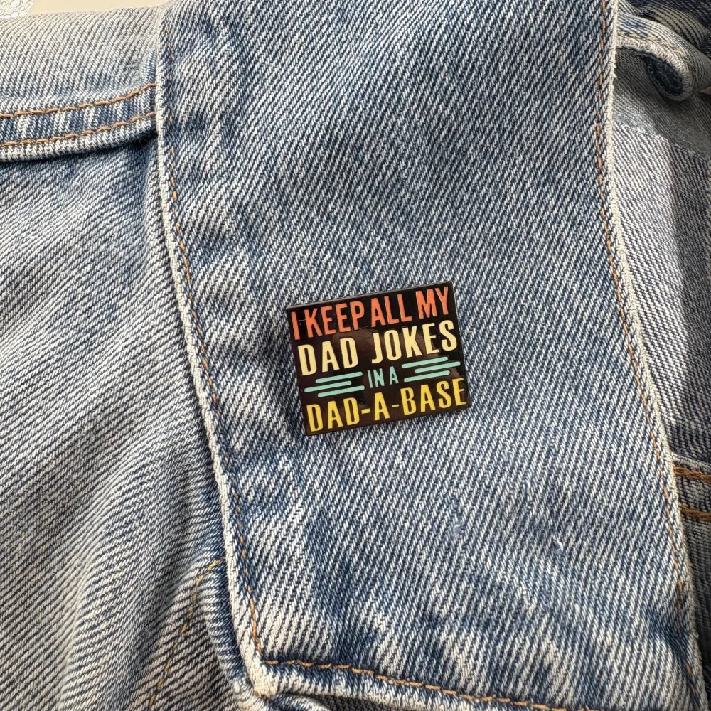 Dad Joke Enamel Pin - Funny Father's Day Gift Brooch