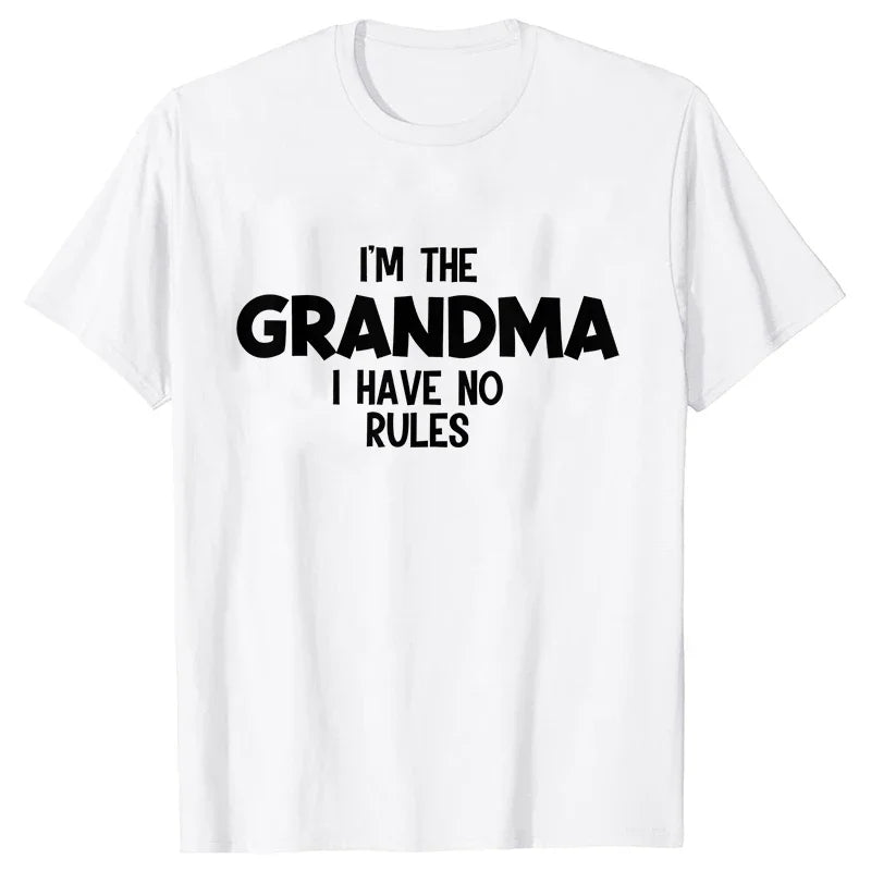 A white t-shirt with black text that reads I'm the grandma I have no rules