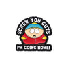 An enamel pin featuring a cartoon character with blue hair and a red jacket, with the text SCREW YOU GUYS and I'M GOING HOME!