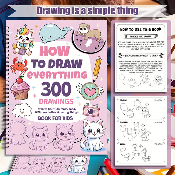 A colorful book titled How to Draw Everything 300 Drawings for Kids featuring various animal and object drawing guides.