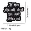 Black embroidered patch with the text If thou Iucketh about thou shalt find out