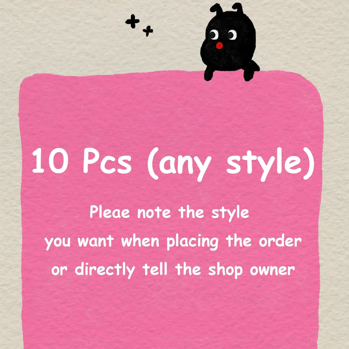 A pink sticky note with the text 10 Pcs (any style) and a black cat drawing on top.