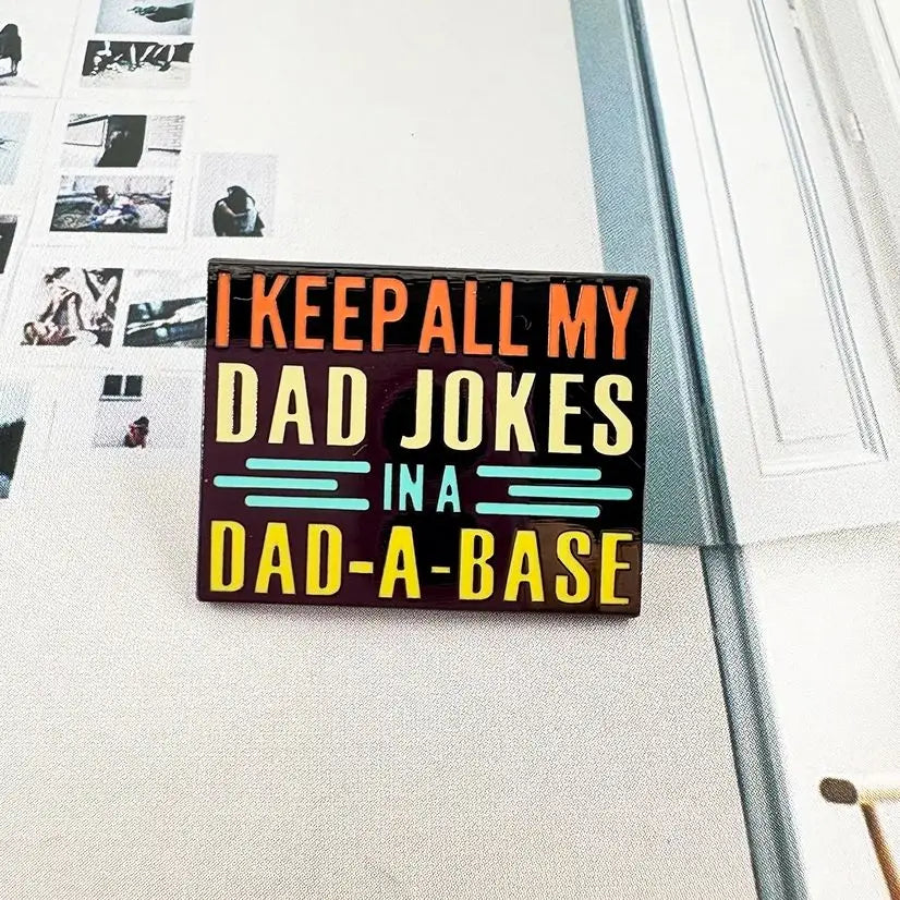 Dad Joke Enamel Pin - Funny Father's Day Gift Brooch