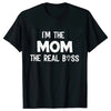 Black t-shirt with white text that reads I'm the mom the real boss