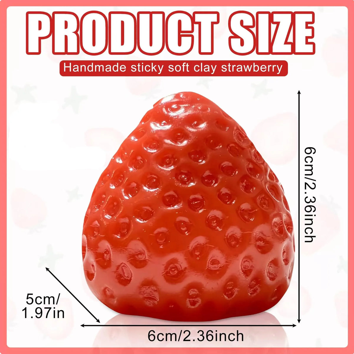 A handmade sticky soft clay strawberry toy showing its size dimensions.