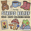 A coloring book featuring cute bear, mug, boots, and mushrooms for stress relief.