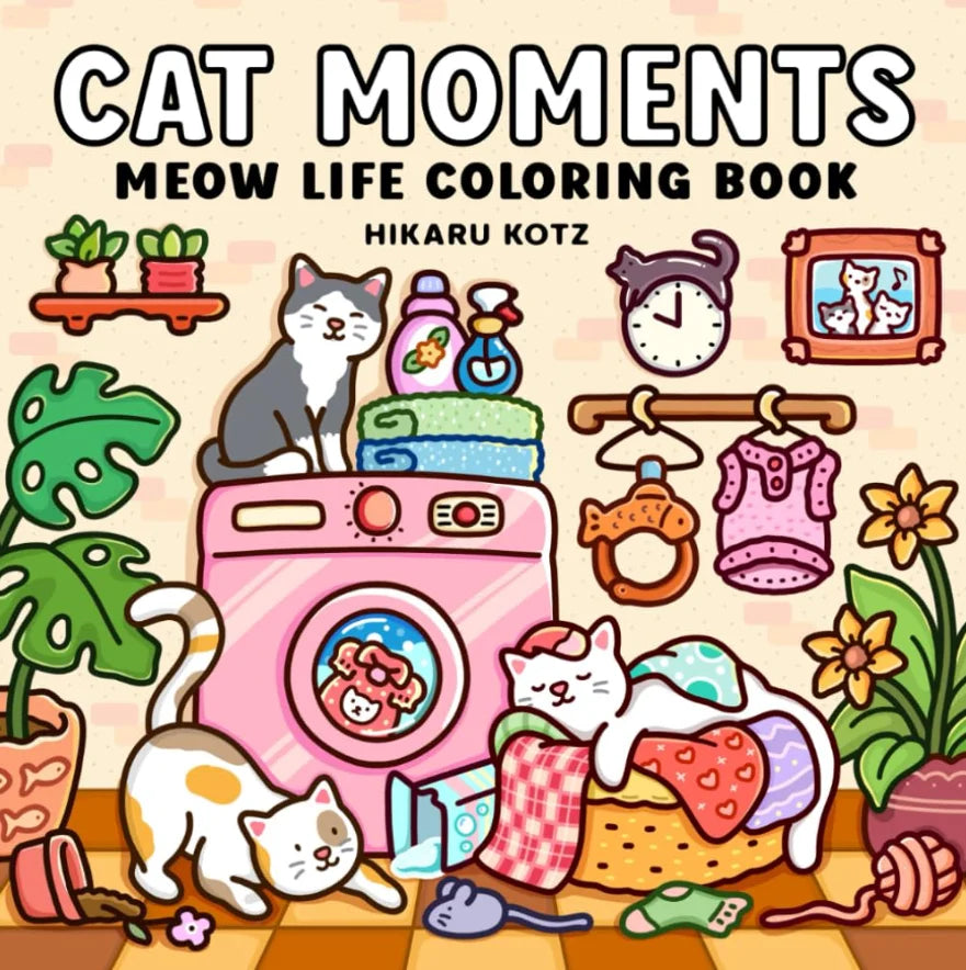 A coloring book featuring cute cat moments like meowing, laundry, and various cats in a cozy style.